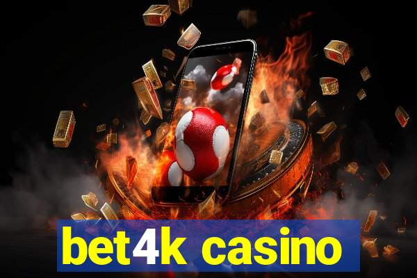 bet4k casino